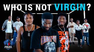 Virgins VS 3 Fake Virgins | NastyBlaq | Oluwa Dollarz || Crazeclown || POLICE AND THIEF