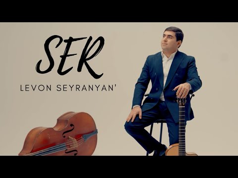 Levon Seyranyan - SER // Official Music Video // #levonseyranyan #ser