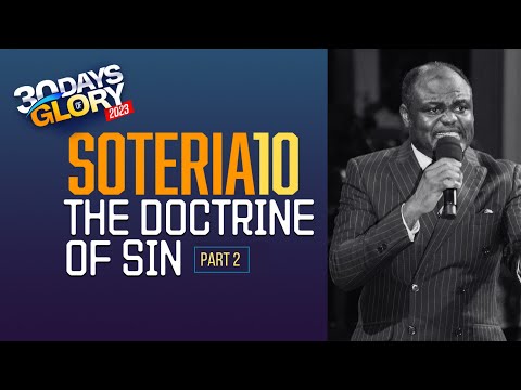 30 DAYS OF GLORY (SOTERIA 10) | The Doctrine of Sin - Part 2