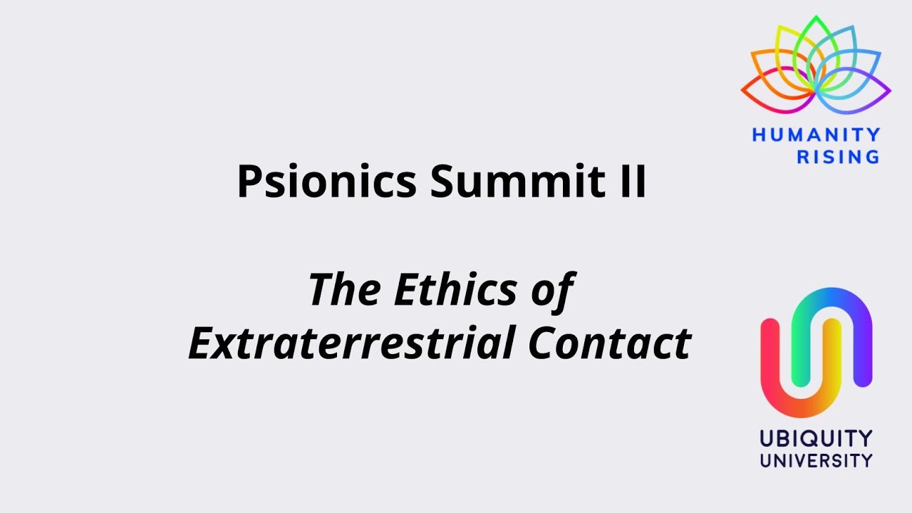 Psionics Summit II: The Ethics of Extraterrestrial Contact