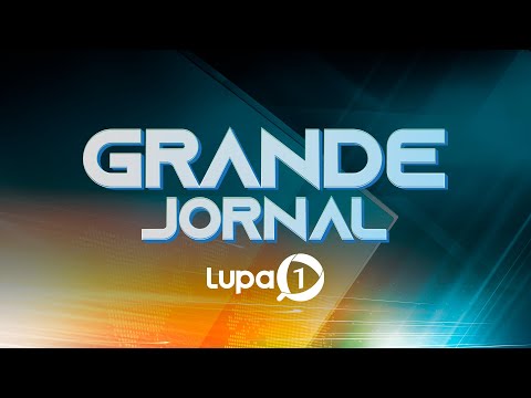 GRANDE JORNAL LUPA1 16 DE MAIO DE 2024