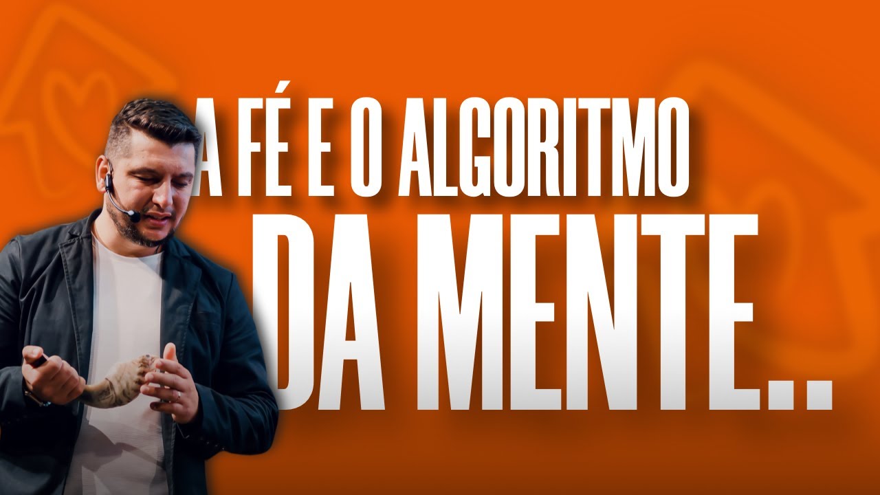 O Algoritimo da mente - Consolidando uma fé que cresce..