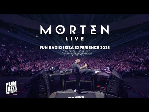 MORTEN live @ Fun Radio Ibiza Experience 2025