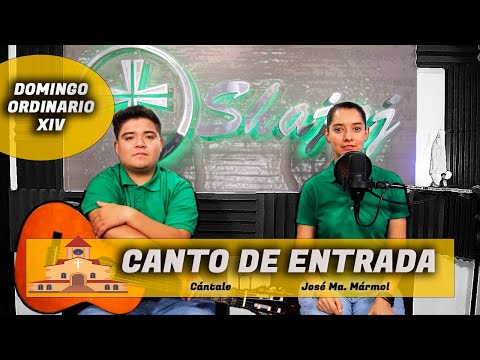 CANTO DE ENTRADA PARA DOMINGO XIV ORDINARIO - Cántale   -  | SHAJAJ.