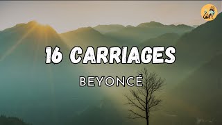 16 CARRIAGES - BEYONCÉ (LYRICS)