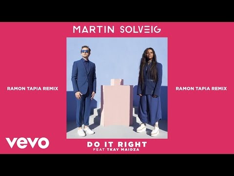 Martin Solveig - Do It Right (Ramon Tapia Remix) ft. Tkay Maidza