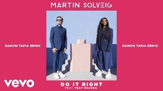 Martin Solveig - Do It Right (Ramon Tapia Remix) ft. Tkay Maidza