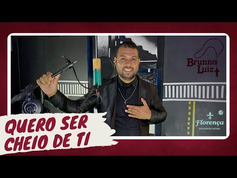 Quero Ser Cheio De Ti - Brunno Luiz