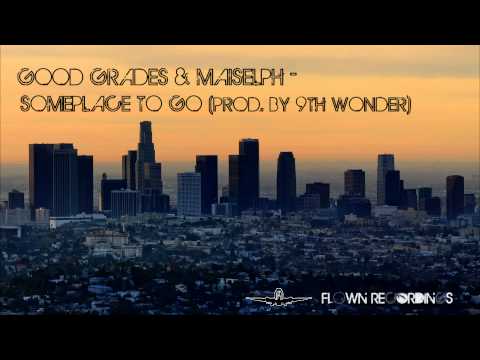 Good Grades & Maiselph - Someplace to Go (Prod. by 9th Wonder)