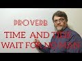 English Tutor Nick P Proverbs (163) Time and Tide Wait for No Man