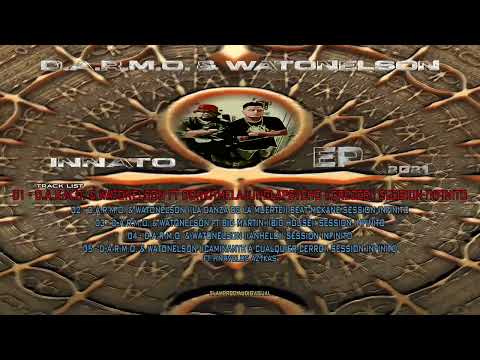 01 - D.A.R.M.O & WATONELSON ft DONKITHELAJUNGLAPSYCHO - CRECER- SESSION INFINITO# INNATO EP