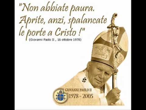 Giovanni Paolo II - Non Abbiate Paura... Aprite le porte a Cristo!