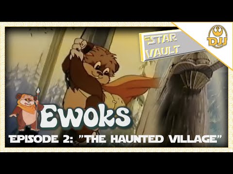 Star Wars: "Ewoks" Episode 2: "The Haunted Village"
