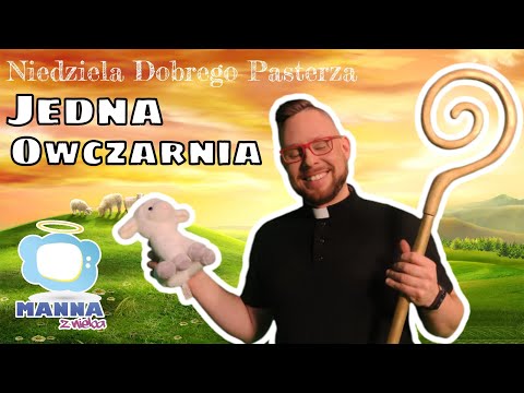 Jedna owczarnia - Niedziela Dobrego Pasterza kazanie dla dzieci (4 Niedziela Wielkanocna C)