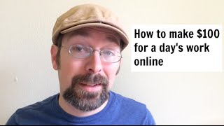 How to make $100 for a day's work online