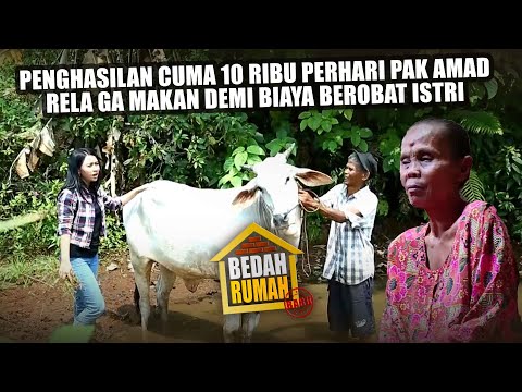 BEDAH RUMAH EPISODE 146 - Penghasilan Cuma 10rb Perhari, Pak Amad Rela Ga Makan Demi Berobat Istri!