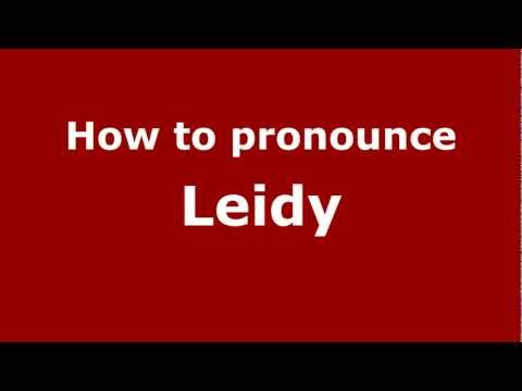 How to pronounce Leidy