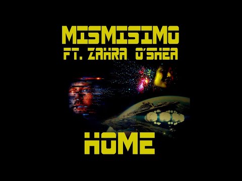 Mismisimo ft Zahra O'Shea - Home