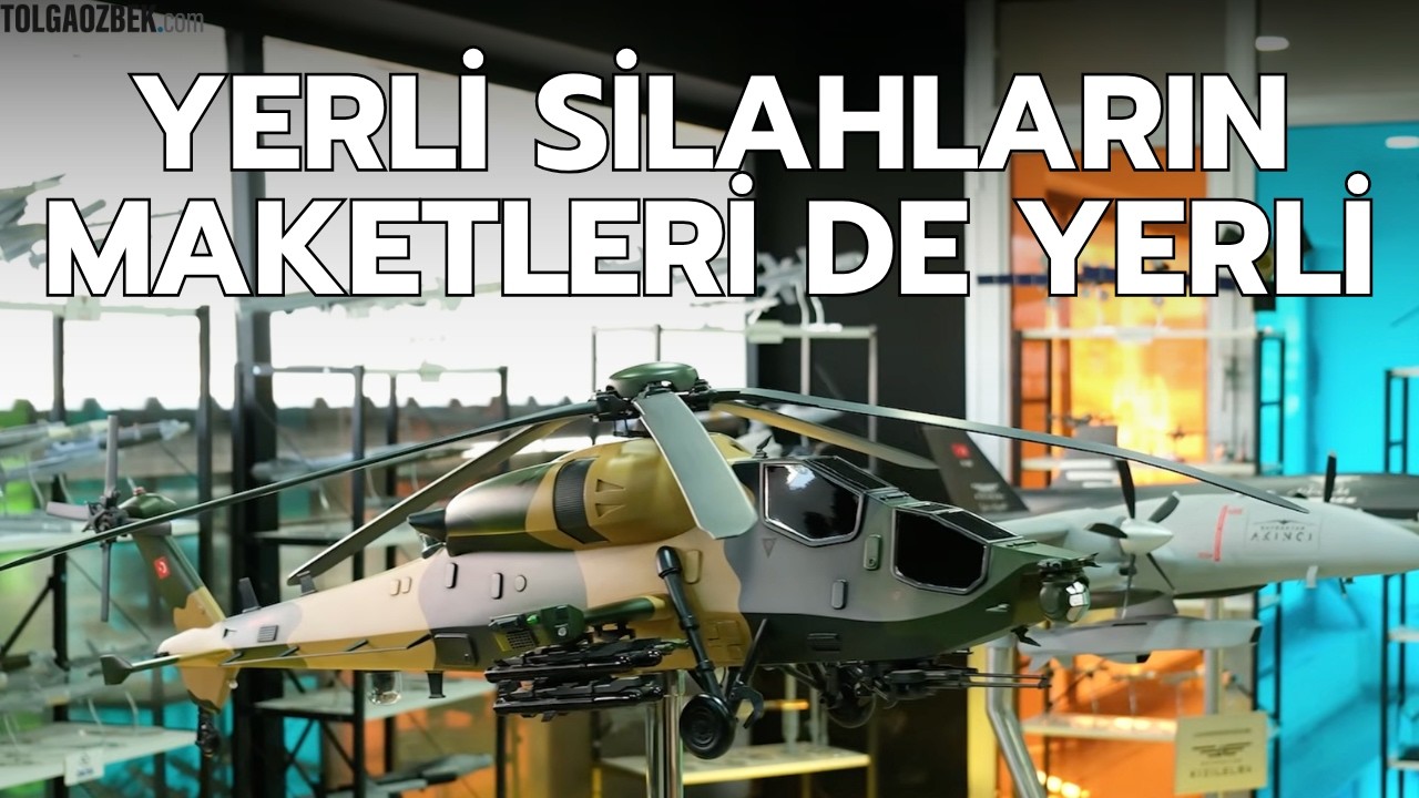 Yerli savunma ürünlerinin maketleri de yerli...