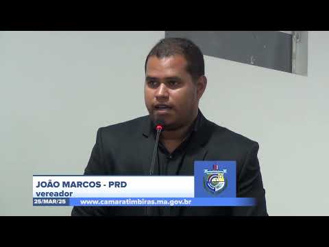 SESSÃO DIA 24/03/2025 – I PRONUNCIAMENTO DO VEREADOR JOÃO MARCOS