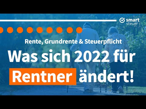 Rente, Grundrente und Steuerpflicht: Was sich 2022 für Rentner ändert!