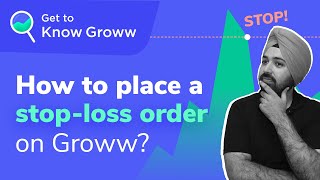 Stop loss - How to place a Stop Loss Order on Groww | Trading | Get to Know Groww [DEMO in Hindi]