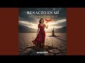 Renazco En Mi