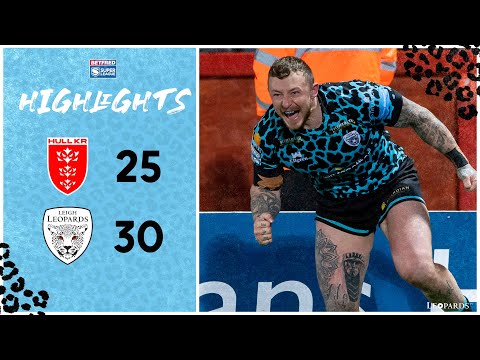 Round 3 Match Highlights | Hull KR 25-30 Leopards