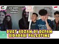 CEWE PALESTINE TERHARU KETIKA COWO INDONESIA DUET ADZAN OME TV INTERNASIONAL