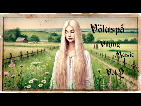 Songs of the Völuspá: The Origins of the Nordic World (Viking music) - Vol.2