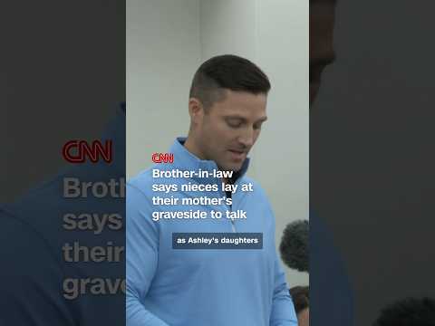 Brother-in-law says nieces lay at their mother's graveside to talk