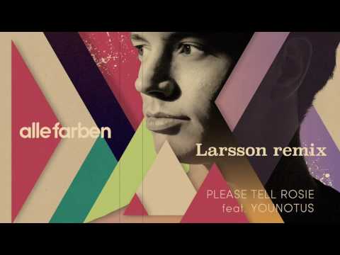 Alle Farben - Please Tell Rosie feat. YOUNOTUS (Larsson remix)