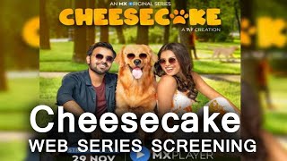 Cheesecake WEB SERIES SCREENING
