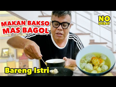 MAKAN BAKSO MAS BAGOL BARENG ISTRI