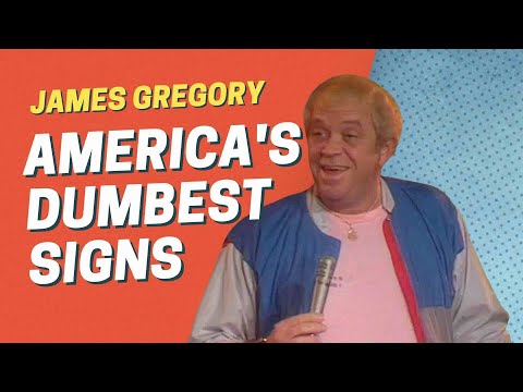 James Gregory Roasts the Dumbest Signs in America | James Gregory
