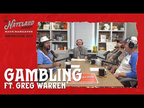 Nateland | Ep. #207 - Gambling feat. Greg Warren