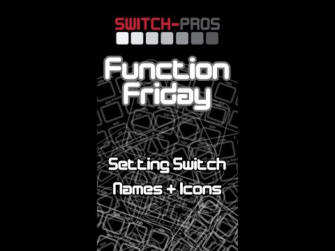 Function Friday - How to set your switch name or icon