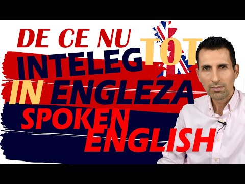 De ce NU INTELEGI Intotdeauna ENGLEZA Nivel Mediu si Avansat