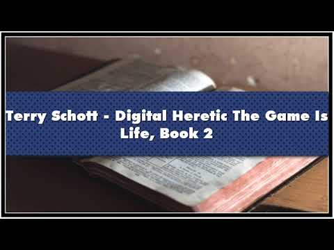 Terry Schott Digital Heretic The Game Is Life Book 2 Audiobook