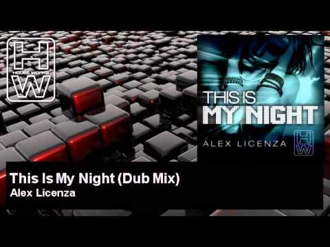 Alex Licenza - This Is My Night - Dub Mix - HouseWorks