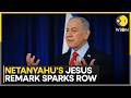 Israeli Prime Minister Benjamin Netanyahu Says No Offense Meant By Jesus Genghis Khan Statement