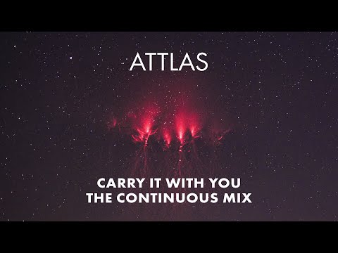 ATTLAS - Carry It With You (Continuous Mix)