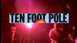TEN FOOT POLE - THINK OF TOMORROW/FINAL HOURS (1st SHOW IN MONTREAL Nov. 15th 1994 Spectrum)