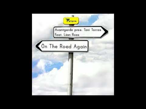 Avantgarde pres. Toni Torres feat. Lian Ross - On The Road Again (Club Mix XXL)