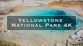 The Amazing Yellowstone National Park - 4K