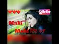 Mahi Mahi Dil Mera Kehnda Rehnda Ae Whatsapp Status