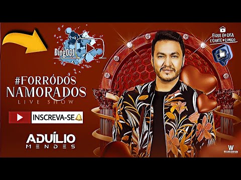 LIVE ADUÍLIO MENDES FORRÓ DOS NAMORADOS (Diog031)