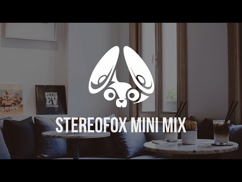 Stereofox Mix: Songs To Chill To vol. 04 [Electronic / Ambient / Chillhop]