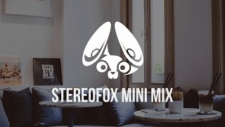 Stereofox Mix: Songs To Chill To vol. 04 [Electronic / Ambient / Chillhop]
