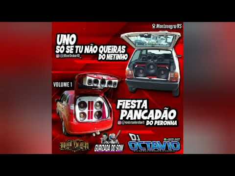 UNO SÓ SE TU NÃO QUEIRAS & FIESTA PANCADÃO - DJ OCTAVIO RS